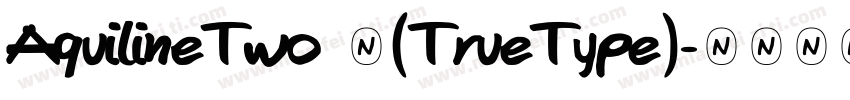 AquilineTwo 中(TrueType)字体转换